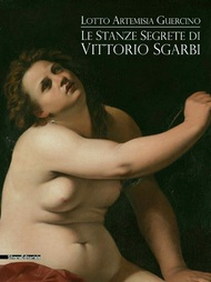 AA.VV. - Le Stanze Segrete di Vittorio Sgarbi Lotto Artemisia Guercino