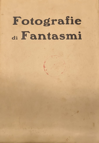 IMODA ENRICO - FOTOGRAFIE DI FANTASMI